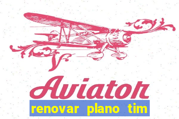 renovar plano tim beta por sms